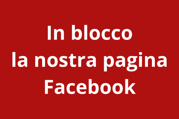 su sfondo rosso, la scritta in bianco: In blocco la nostra pagina Facebook