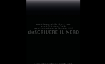 La locandina del workshop di scrittura: lo sfondo è nero e solo in cima all'immagina sfuma verso il bianco. Al centro, il titolo del progetto appena visibile, in grogio: descrivere il nero. Sopra al titolo, con lo stesso colore, le indicazioni per il laboratorio di scrittura