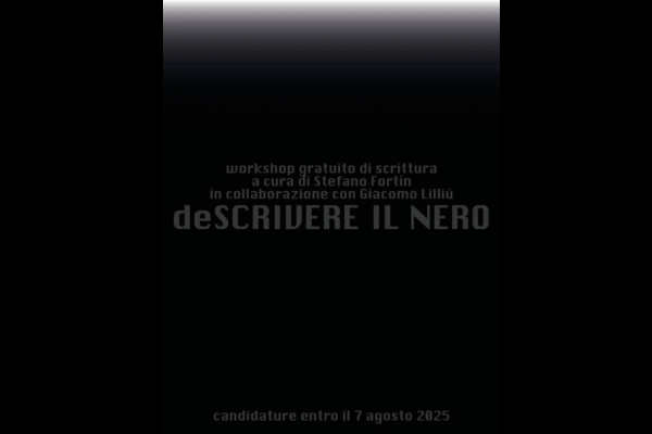 La locandina del workshop di scrittura: lo sfondo è nero e solo in cima all'immagina sfuma verso il bianco. Al centro, il titolo del progetto appena visibile, in grogio: descrivere il nero. Sopra al titolo, con lo stesso colore, le indicazioni per il laboratorio di scrittura